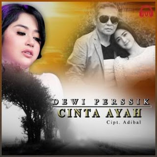 Lirik Lagu Dewi Perssik - Cinta Ayah