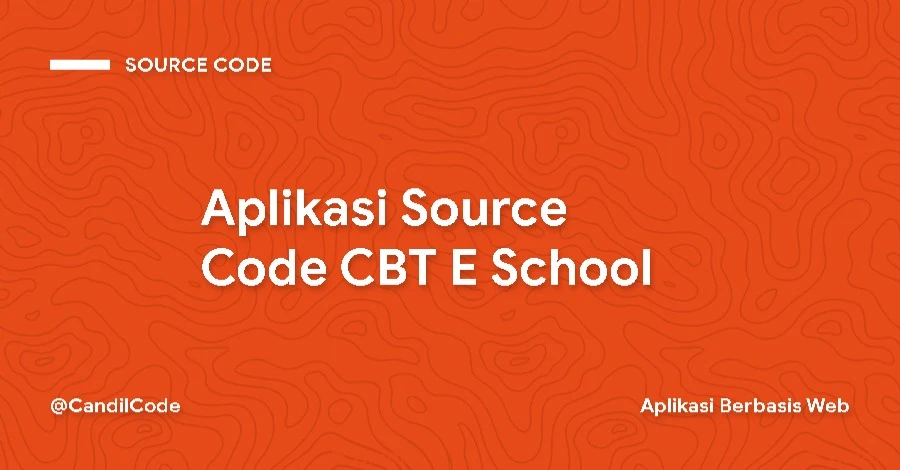 Aplikasi Source Code CBT E School