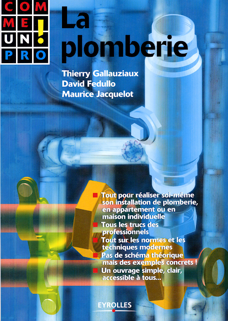 La plomberie comme un pro Par Thierry Gallauziaux, David Fedullo et Maurice Jacquelot