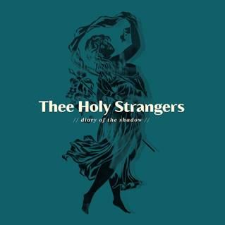 THEE HOLY STRANGERS || Ακούστε το νέο τους single