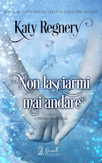 Segnalazione Non Lasciarmi Mai Andare Di Katy Regnery