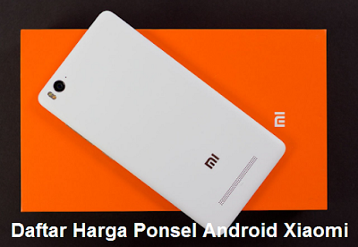 Harga Ponsel Xiaomi Android