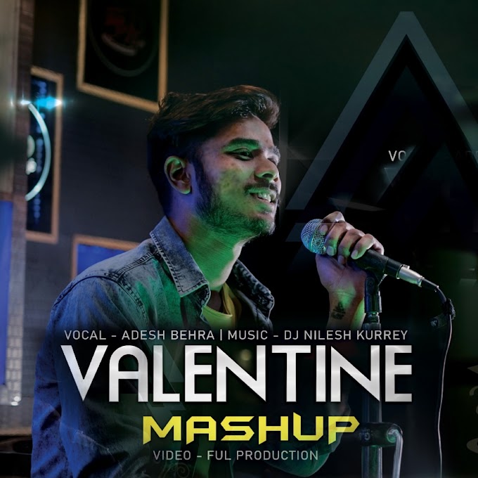 Valentine Mashup 2021 Cover Song  Ft . Adesh Behra x Dj Nilesh Kurrey 