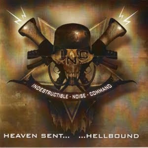 Free Dowload Buy Now Album Review Indestructible Noise Command - Heaven Sent... ...Hellbound 