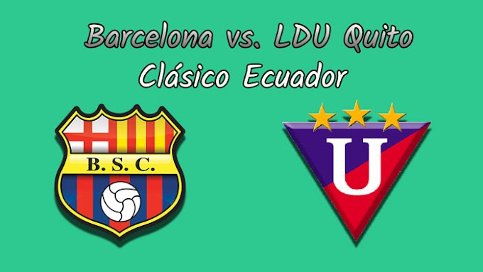 【En Vivo Online】Barcelona vs. LDU Quito - Clásico Ecuador