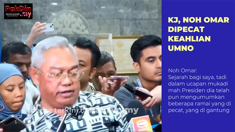 [VIDEO] KJ, Noh Omar dipecat keahlian UMNO