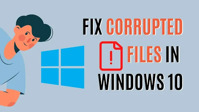 how to check for corrupted files in windows 10