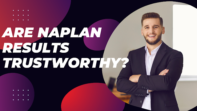 Are NAPLAN Results Trustworthy?