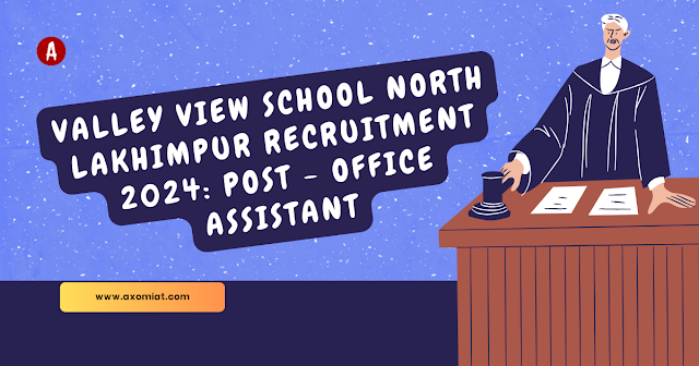 valley-view-school-north-lakhimpur-recruitment-2024