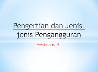 Pengertian dan Jenis-jenis Pengangguran