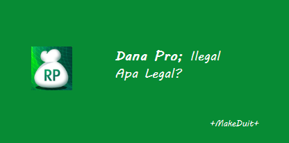 Dana Pro Ilegal Apa Legal