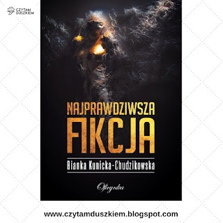 blanka kunicka-chudzikowska, najprawdziwsza fikcja, wydawnictwo oficynka