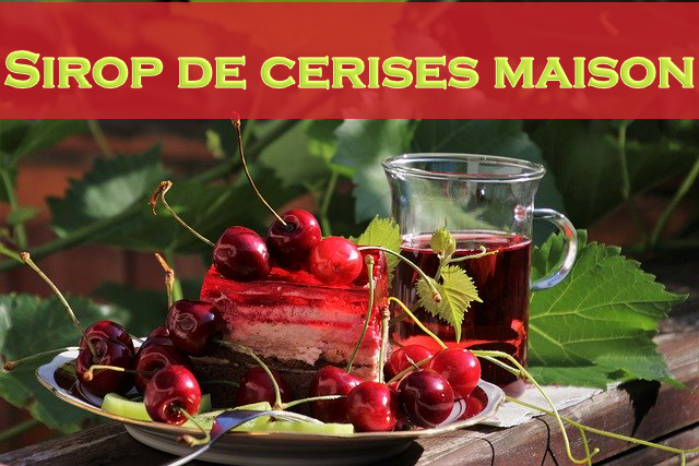 recette de sirop de cerises maison