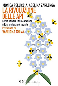 La rivoluzione delle api. Come salvare l'alimentazione e l'agricoltura nel mondo