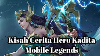 Kisah Cerita Kadita Mobile Legends