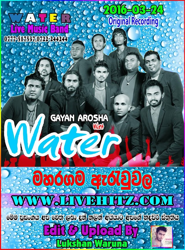 GAYAN AROSHA WITH WATER LIVE IN MAHARAGAMA ARAWWALA 2016-03-24