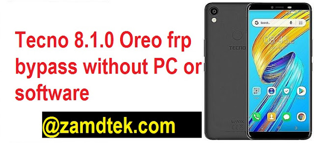 Tecno android 8.1.0 Oreo frp bypass without PC or software