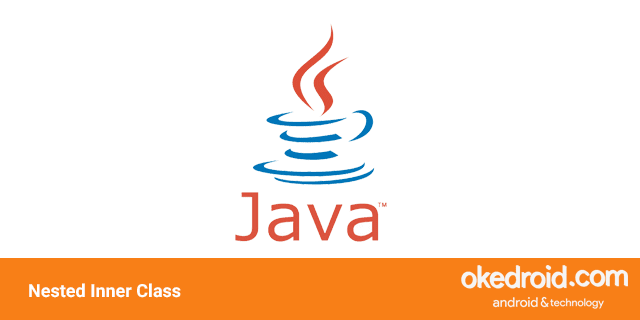  Seperti yang sudah di jelaskan di artikel mencar ilmu java sebelumnya Belajar Mengenal Contoh Nested Inner Class pada Program Java