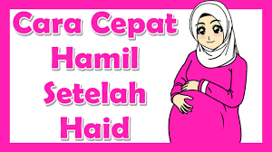 Cara cepat hamil setelah haid