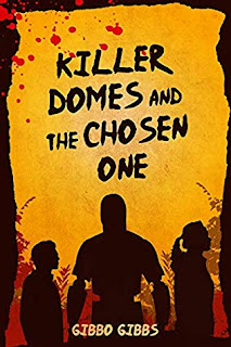 Photo of the book cover of Killer Domes and the Chosen One by Gibbo Gibbs