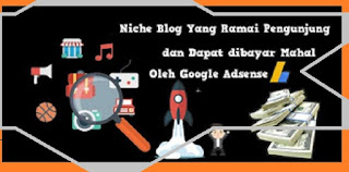 10 The Best Niche Blog Dengan Bayaran Adsense Tertinggi