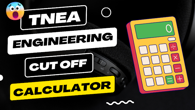 Engineering (TNEA) Cut Off Mark Calculator