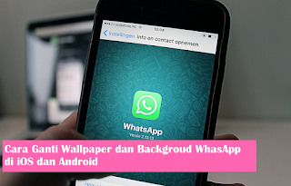 2 Cara Ganti Background Dan Wallpaper Whatsapp Di Hp Android Dan iOS