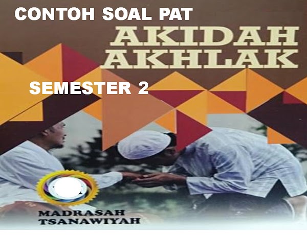 Contoh Soal UKK/PAT Akidah Akhlak Kelas 7 MTs Sesuai KMA 183 Tahun 2022