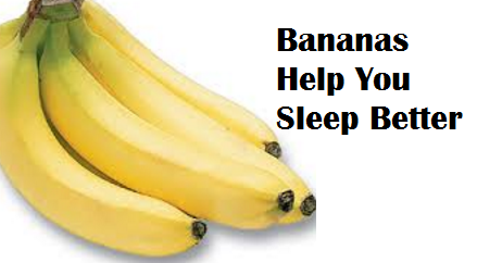 Health Benefits of Banana fruit - Bananas Help You Sleep Better 