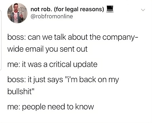 The company wide email was definitely critical boss.