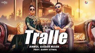 Tralle Lyrics | | Anmol Gagan Maan ft.Garry Atwal 