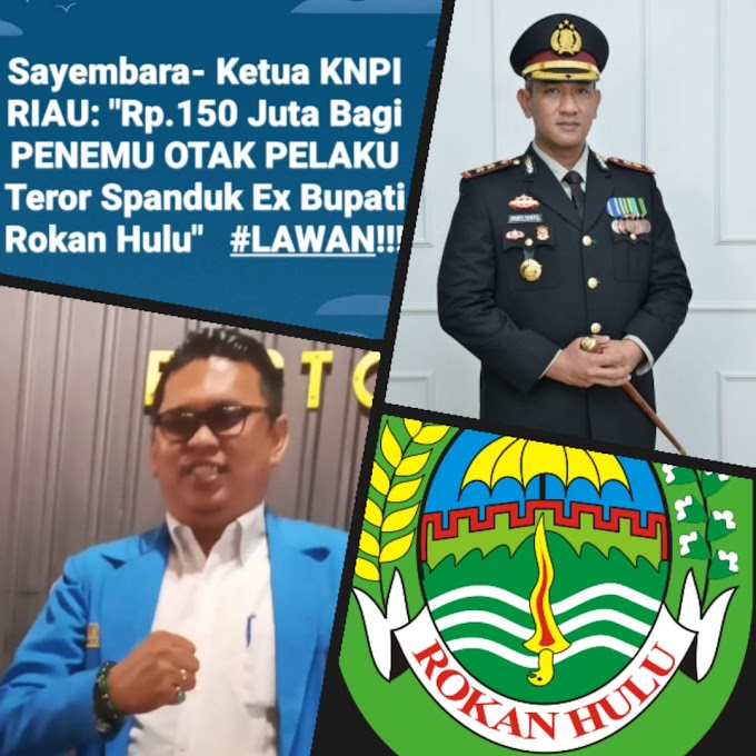 Membantu Masyarakat Justru di Fitnah, KNPI Riau Buka Sayembara Rp150 Juta Bagi Penemu Otak Pelaku Teror Spanduk Ex Bupati Rohul