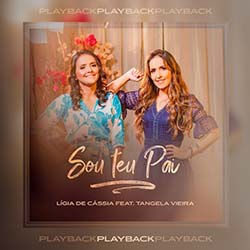 Baixar Música Gospel Sou Teu Pai (Playback) - Lígia de Cássia Feat Tangela Vieira Mp3