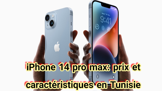 iPhone 14 pro max: prix et caractéristiques en Tunisie
