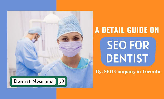 A Detail Guide on SEO for Dentist on Toronto