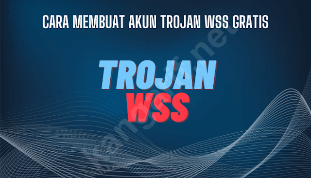 cara membuat akun trojan wss gratis