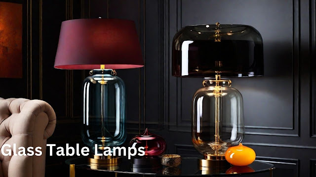 7 Incredible Things That You Can Do With  A  Glass Table Lamp