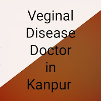 Vaginal Diseases Doctors in Kanpur UP गुप्त रोग विशेषज्ञ कानपुर