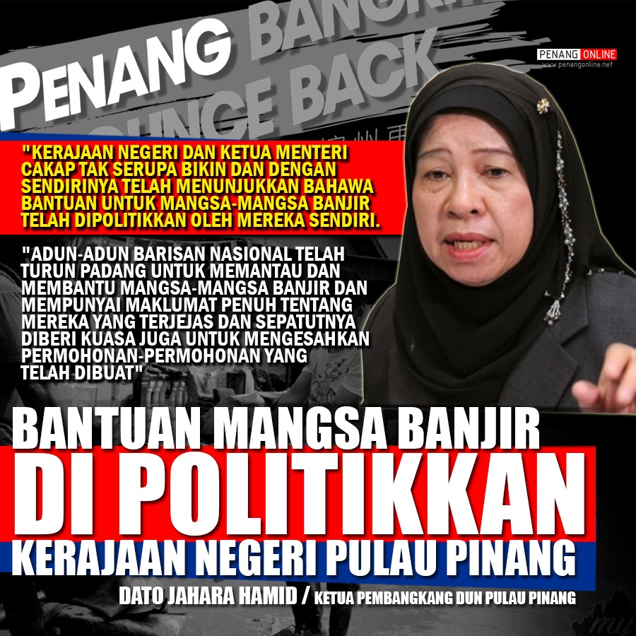 Bantuan Mangsa Banjir Di Politikkan Kerajaan Negeri Pulau ...