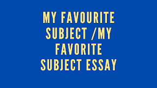 my favourite subject  /My Favorite Subject Essay