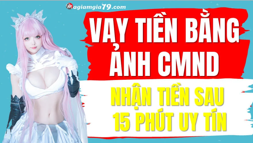 Vay tiền bằng ảnh CMND, Vay tiền bằng thẻ căn cước