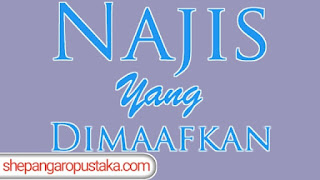 Download ebook tentang najis-najis makfu (dimaafkan) dalam pandanagn empat madzhab fikih