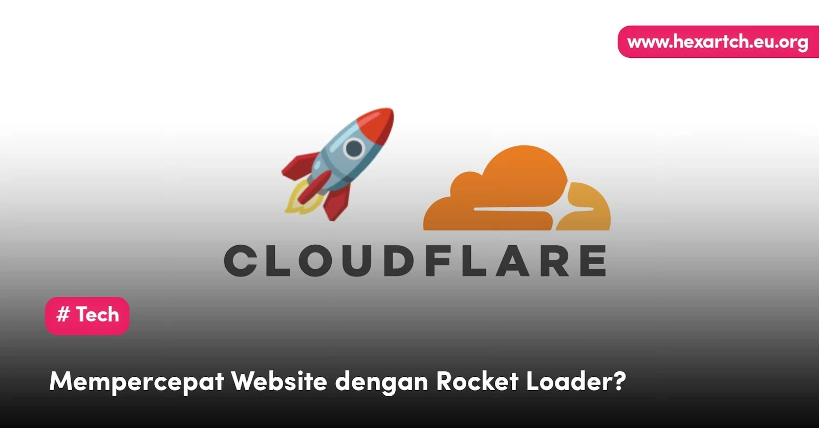 Mempercepat Website Menggunakan Rocket Loader Cloudflare? Yakin?