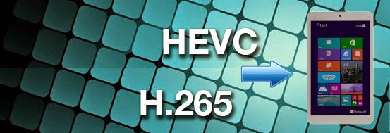 Watch H.265/HEVC videos on Windows 8.1 tablets