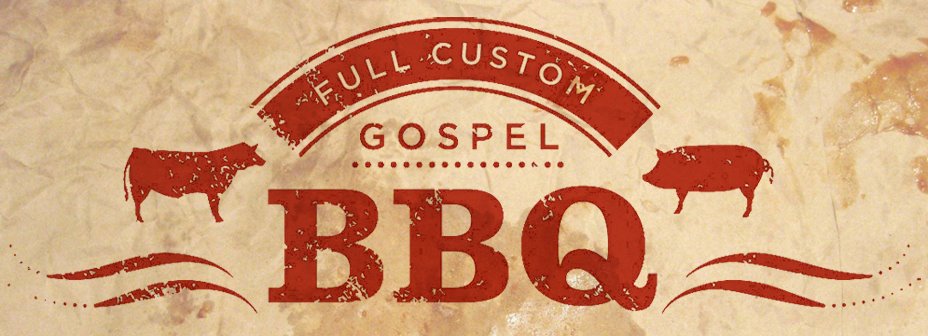 Full Custom Gospel BBQ