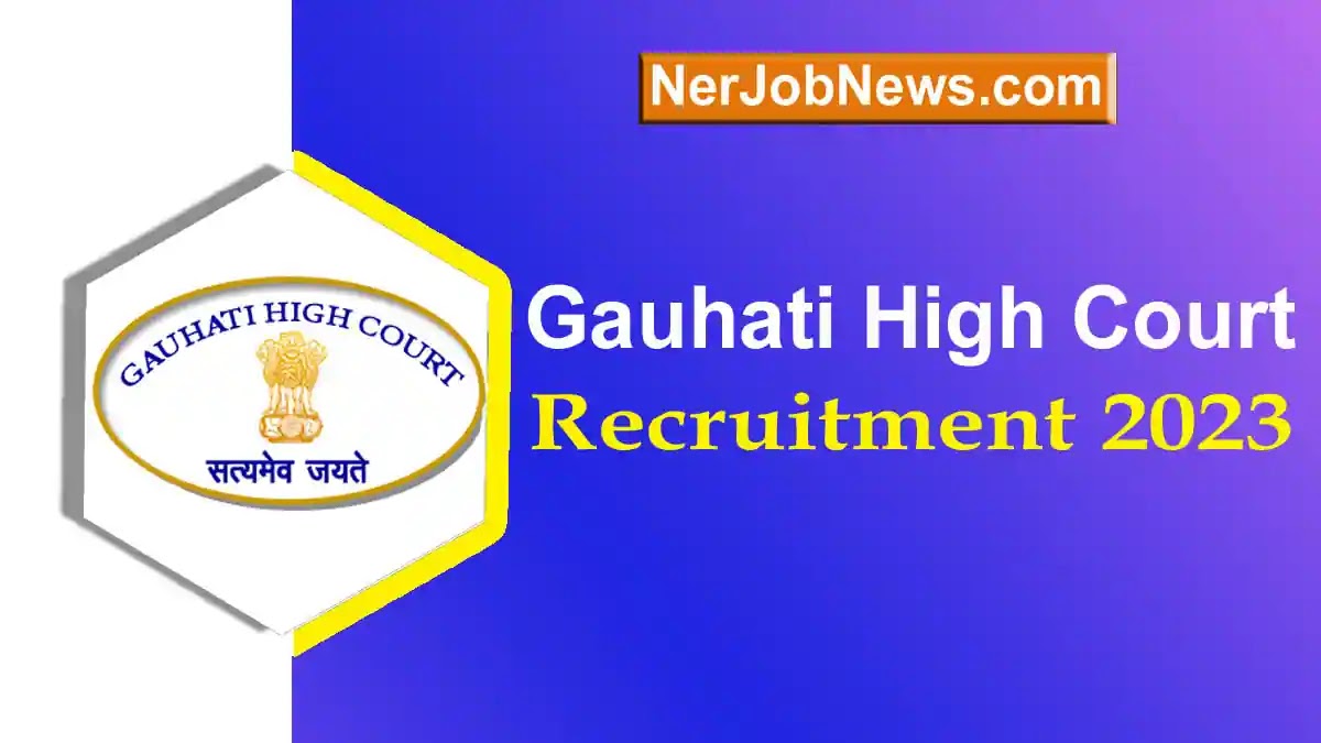 Gauhati High Court Recruitment 2023 – Apply Assistant, Translator Others 14 Posts