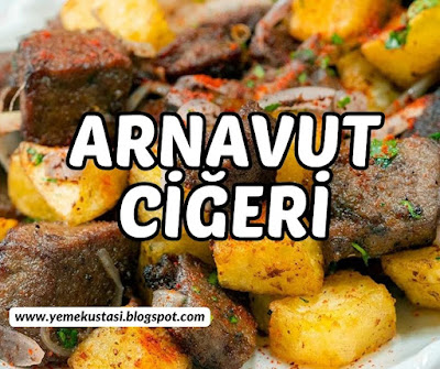 Arnavut Ciğeri tarifi