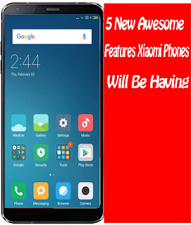 5 New Awesome Features Xiaomi Phones Will Be Having