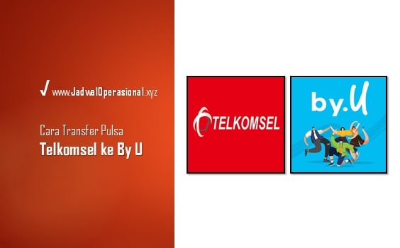 Cara Transfer Pulsa Telkomsel ke By U