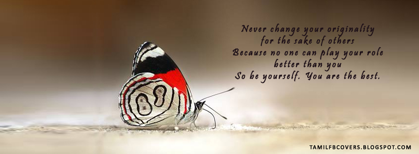 My India FB Covers: Never change your originality for the sake of others - Motivational FB Cover